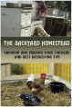 The Backyard Homestead: Growing and Feeding Your Chickens and Best Beekeeping Tips: (Backyard Chickens, Natural Beekeeping, Beekeeping Equipment) (Beekeeping, Raising Chickens)<