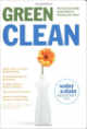 GREEN CLEAN: The Environmentally Sound Guide to Cleaning Your Home