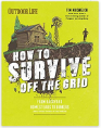 How to Survive Off the Grid: From Backyard Homesteads to Bunkers (and Everything in Between)