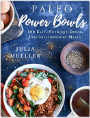 Paleo Power Bowls: 100 Easy, Nutrient-Dense, Anti-Inflammatory Meals