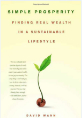 Simple Prosperity: Finding Real Wealth in a Sustainable Lifestyle